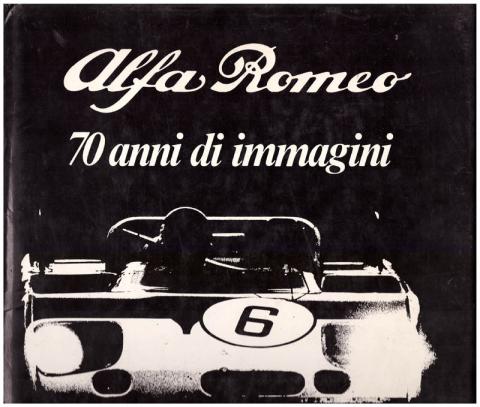 Alfa Romeo 70 anni di immagini. ALFA ROMEO Archivio Storico